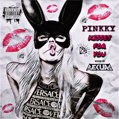 PINKKY KISSES FOR YOU 💋- MIXED BY SEKUAS