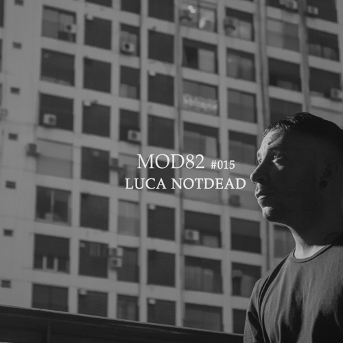 MOD82 series #015 - Luca Notdead