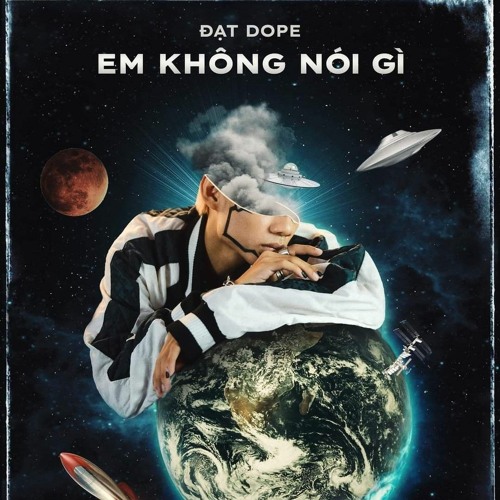 Em không nói gì - Đạt Dope