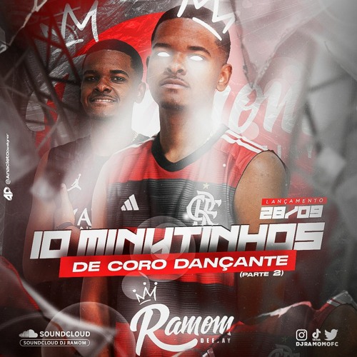 10 MINUTINHOS CORO DANÇANTE PARTE 2 [[ DJ RAMOM ]] PRONLONGUEI COMO SEMPRE