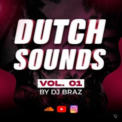 DUTCH SOUNDS VOL.01 - MIXED By; DJ BRAZ 2024