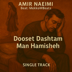 Dooset Dashtam Man Hamisheh