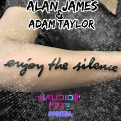 Alan James & Adam Taylor - Enjoy The Silence [Radio Edit] - Audio Fuze, 1 March 2023