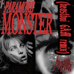 PARAMORE - MONSTER (beastboi. 6AM Remix)