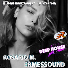 DEEPER TONE - ROSARIO M.&ERMESSOUND -