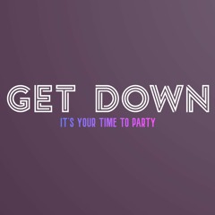 Get Down (It's Your Time To Party)