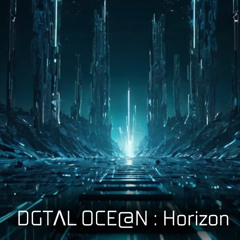DGTΛL OCE@N  Horizon