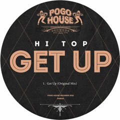 HI TOP - Get Up (Original Mix) PHR331 ll POGO HOUSE