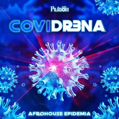 Dj PilaSom | CoviDrena 3 - AfroHouse Epidemia (2020)