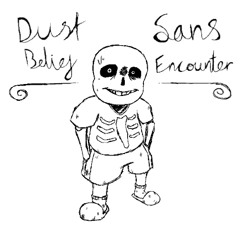 DUSTTALE: DUSTBELIEF Sans Encounter // Dire Dust-Up