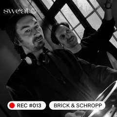 sweat 013 | Brick & Schropp