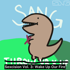 Sexcision Vol. 3: Wake Up Our Fire