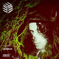 333 Sessions 061 - Le'Bruh
