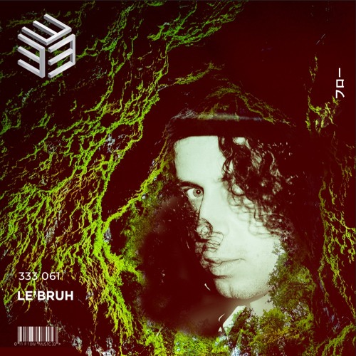 333 Sessions 061 - Le'Bruh