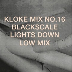 Lights Down Low Mix for Kloke