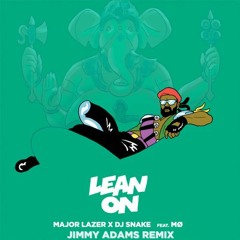 Major Lazer - Lean On (Jimmy Adams Remix)