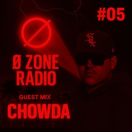 Ø ZONE RADIO #05 - AFTER HOURS w CHOWDA