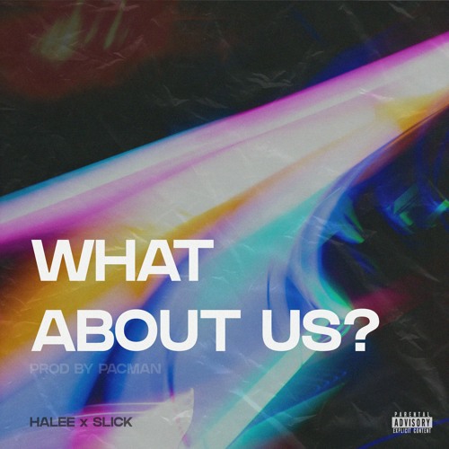 WHAT ABOUT US ft. Slick (prod by pacman)