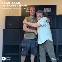 Ishan Sound with Shaun & Ishan - 10 August 2025