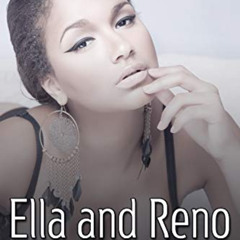 FREE EPUB √ Ella and Reno by  Nanisi Barrett D'Arnuk [PDF EBOOK EPUB KINDLE]