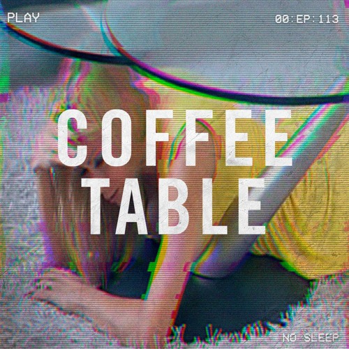 Ep. 113 | Coffee Table