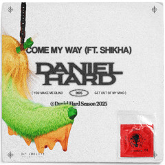 Come My Way ft. Shikha