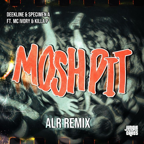 Deekline & Specimen A Ft. Ivory & Killa P - Mosh Pit (ALR Remix)
