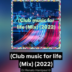 (Club music for life (Mix) (2022)