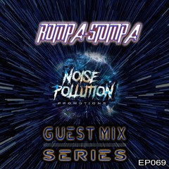 Noise Pollution Guest Mix Series - Episode 069 - Rompa Stompa