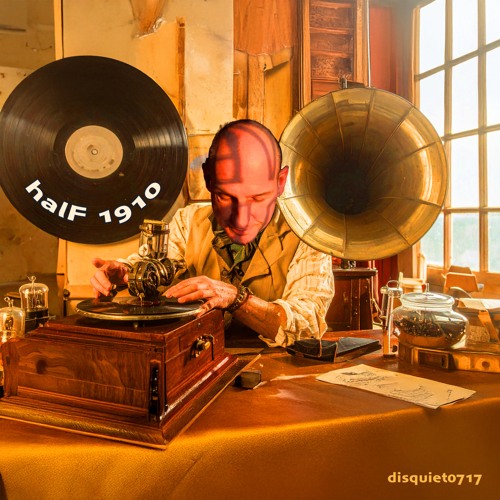 halF 1910 [disquiet0717]