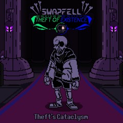 [Swapfell:Theft of Existence]Phase 2.5 - Theft's Cataclysm