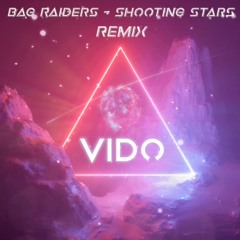 Bag Raiders - Shooting Stars (Vido Remix)