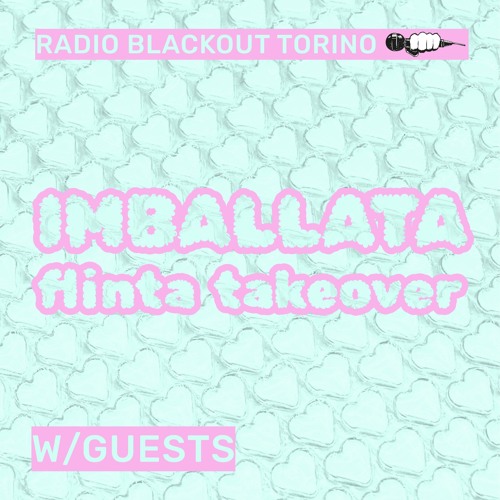 IMBALLATA ☽ FLINTA TAKEOVER ☆ on Radio Blackout