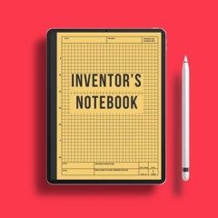 Inventor’s Notebook: The Invent Log 120 Consecutively Numbered Pages. 4×4 Quad Grid Patent Jour