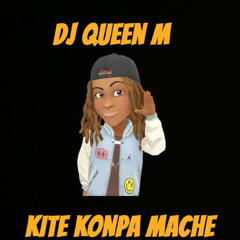 Dj QueenM - Kite Konpa Mache LSL