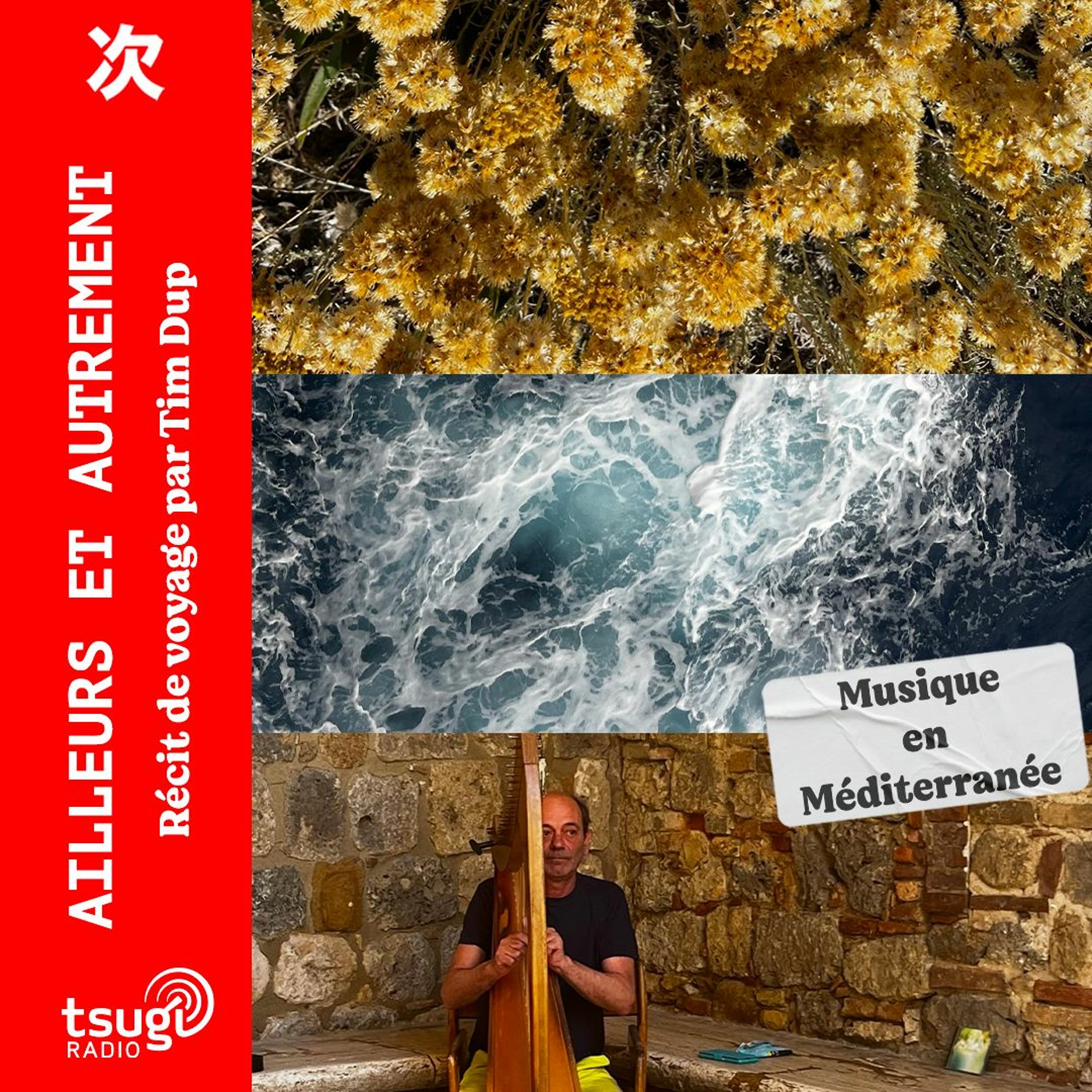 Ailleurs & Autrement avec Tim Dup : Musique en Méditerranée Ailleurs & Autrement avec Tim Dup : Musique en Méditerranée