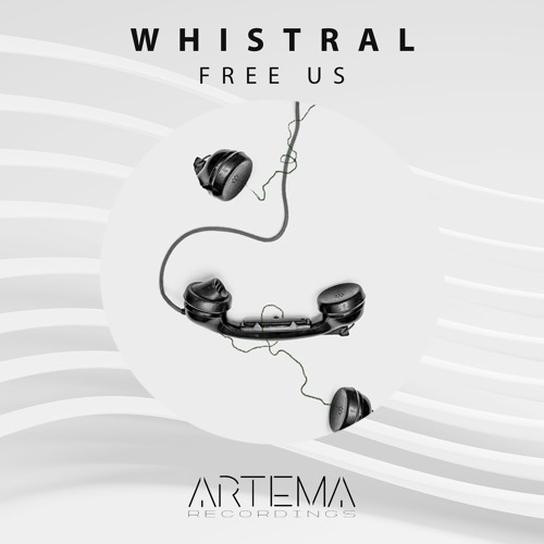 Whistral - Free Us (Original Mix) (ARTEMA RECORDINGS)
