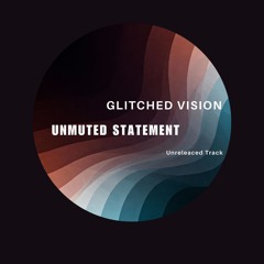 Unmuted Statement