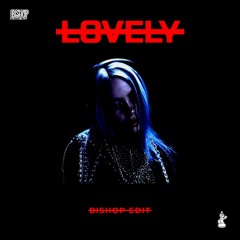 Billie Eilish - Lovely (Bishop Edit)