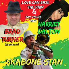 Say You're Mine (feat. Harriet Dalton & Skabone Stan)