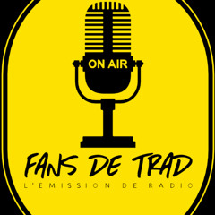 Emission de radio FANS DE TRAD - N°:26