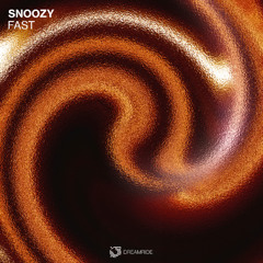 PREMIERE: Snoozy - Fast (Original Mix) [Dreamride]