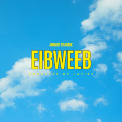 Eibweeb (Prod. By LATIPZ)
