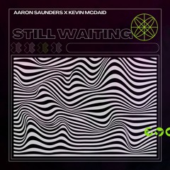 Kevin McDaid X Aaron Saunders - Still Waiting