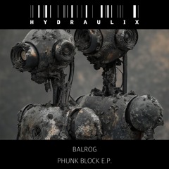 1. Balrog - Phunk Block [HYDRO176]