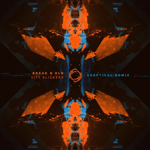 Break & DLR - City Slickers (Skeptical Remix)