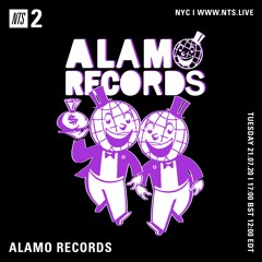 Alamo Records x NTS Radio (July)