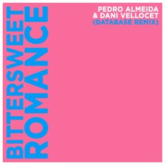 Pedro Almeida & Dani Vellocet - Bittersweet Romance (Database Remix)