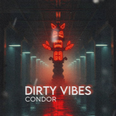 Dirty Vibes.