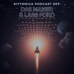 RIYthmica Podcast 007: Das Manier & Lars Ford
